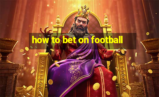 how to bet on football