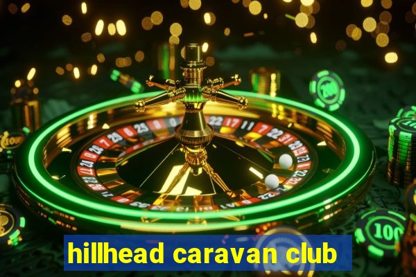 hillhead caravan club