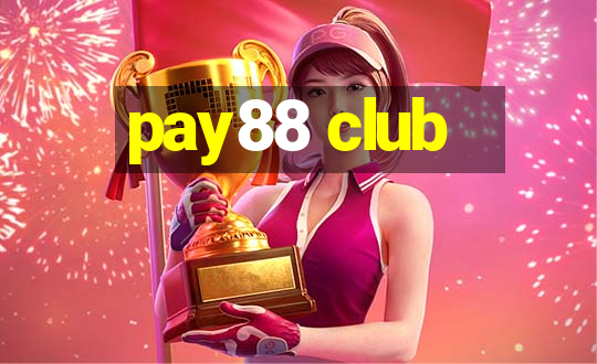 pay88 club