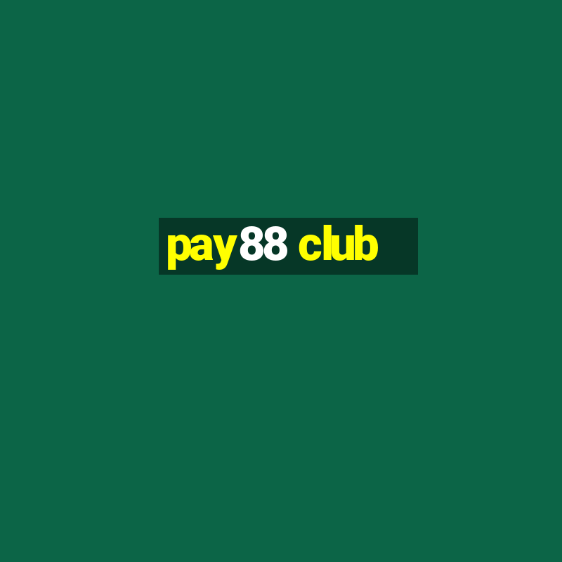 pay88 club