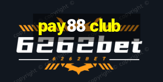 pay88 club