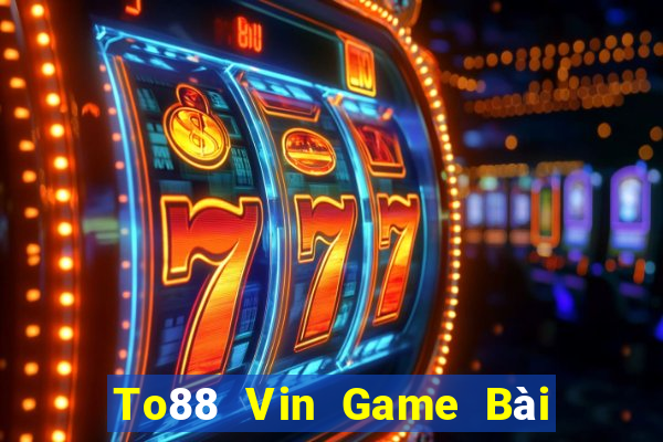 To88 Vin Game Bài Uống Rượu