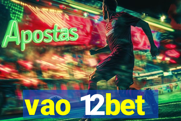 vao 12bet