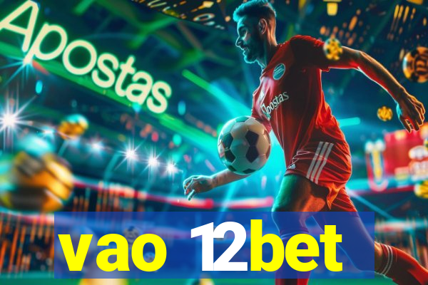 vao 12bet