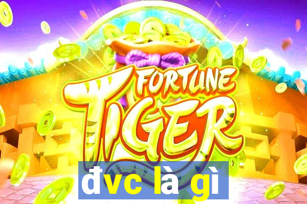 đvc là gì