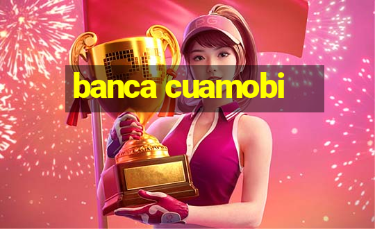 banca cuamobi