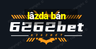 lâzda bán