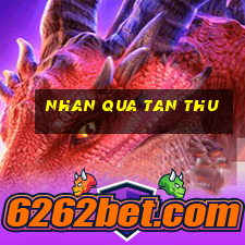 nhan qua tan thu