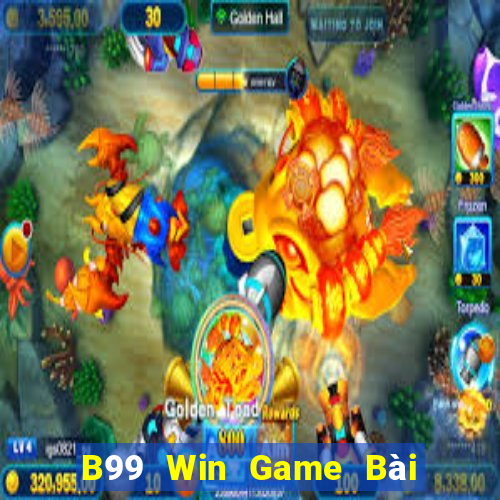 B99 Win Game Bài Quốc Tế