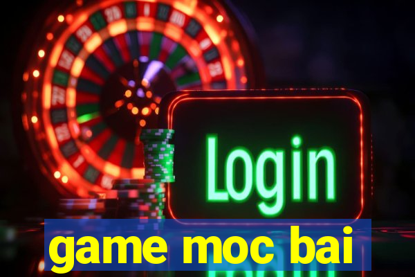 game moc bai