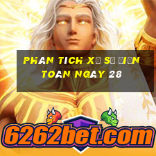 phân tích xổ Số Điện Toán ngày 28