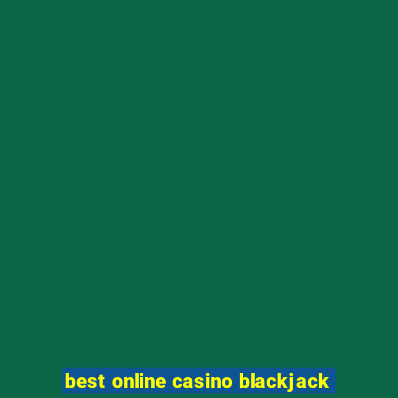 best online casino blackjack