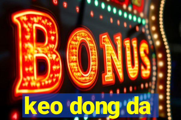 keo dong da