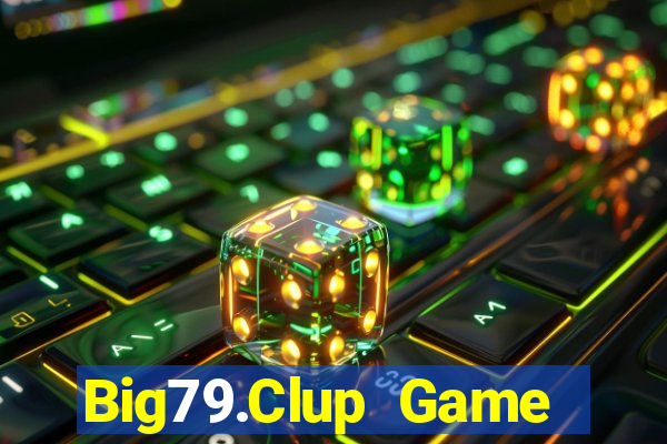 Big79.Clup Game Bài Vip