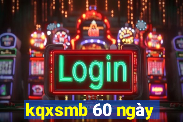 kqxsmb 60 ngày