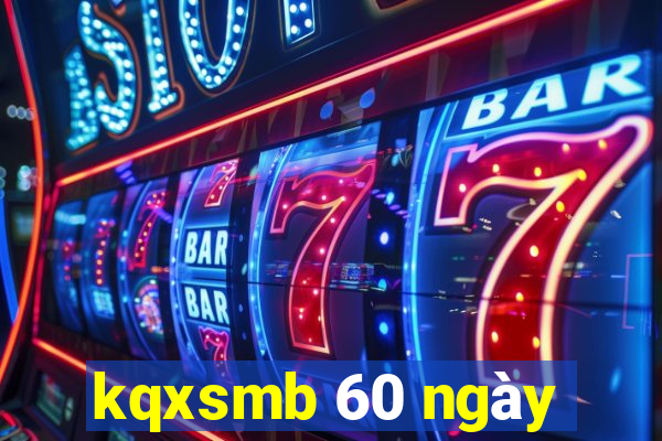 kqxsmb 60 ngày