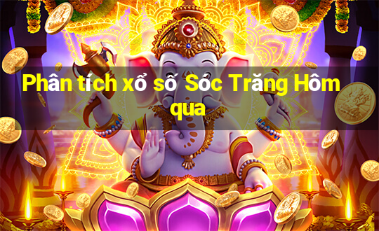 Phân tích xổ số Sóc Trăng Hôm qua