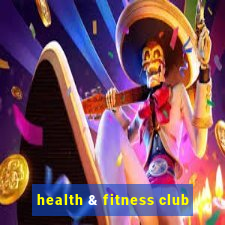 health & fitness club