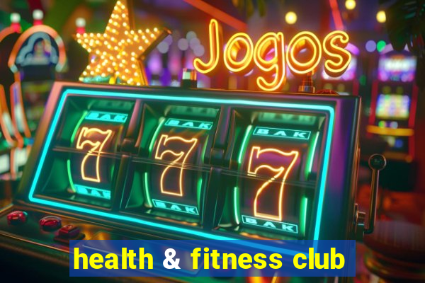 health & fitness club