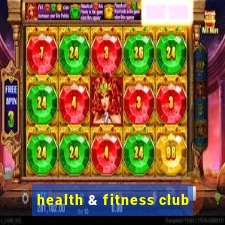 health & fitness club