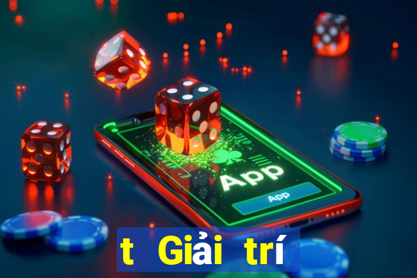 t Giải trí trực tuyến