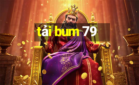 tải bum 79