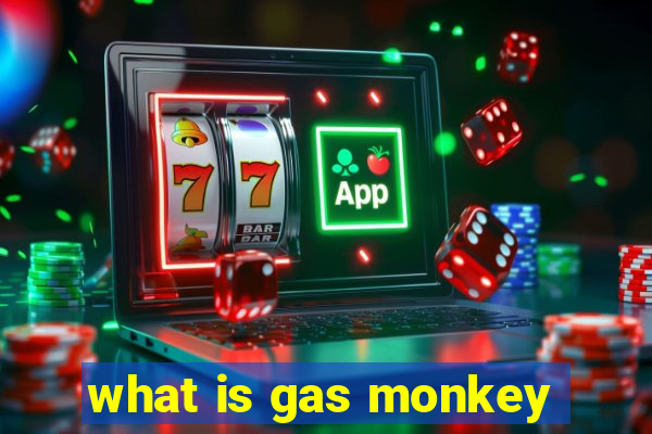 what is gas monkey