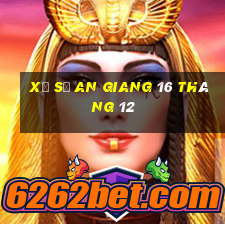 xổ số an giang 16 tháng 12