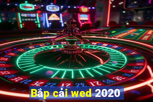 Bắp cải wed 2020