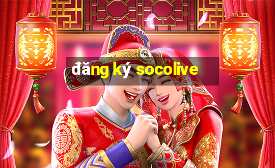 đăng ký socolive