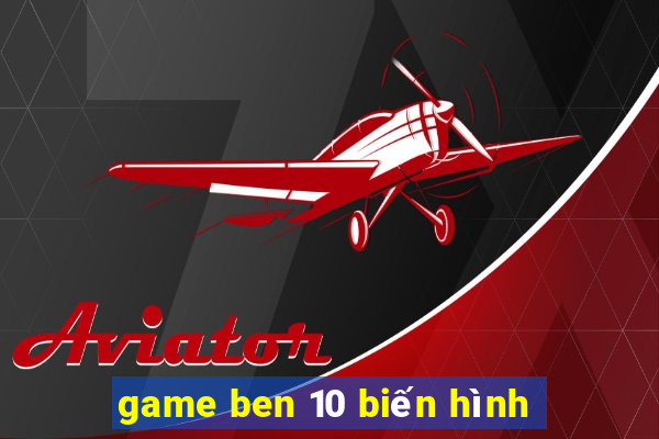 game ben 10 biến hình