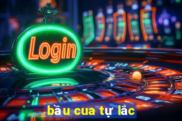 bầu cua tự lắc