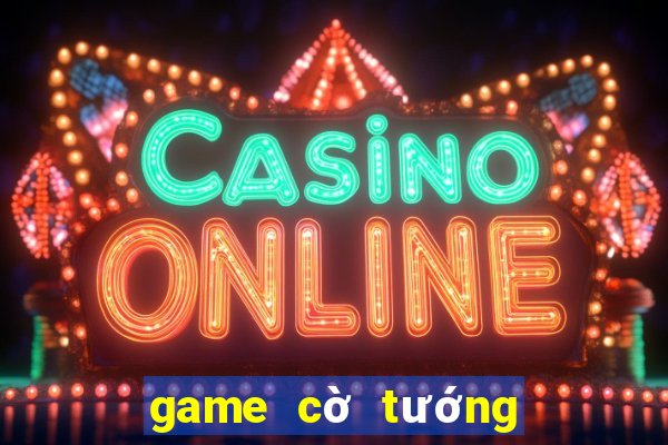 game cờ tướng online hay nhất