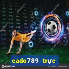 cado789 trực tiếp bóng đá