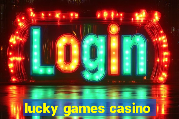 lucky games casino