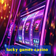 lucky games casino