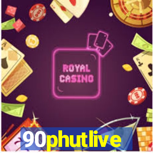 90phutlive