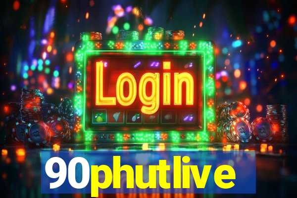 90phutlive