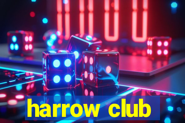 harrow club