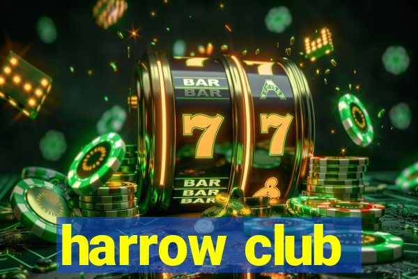 harrow club