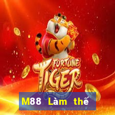 M88 Làm thế nào để tải về Dingshin