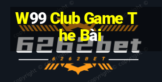 W99 Club Game The Bài