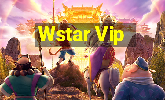 Wstar Vip