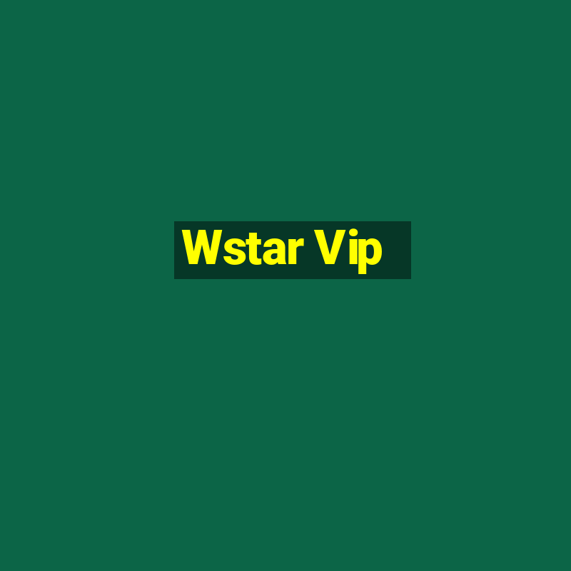 Wstar Vip