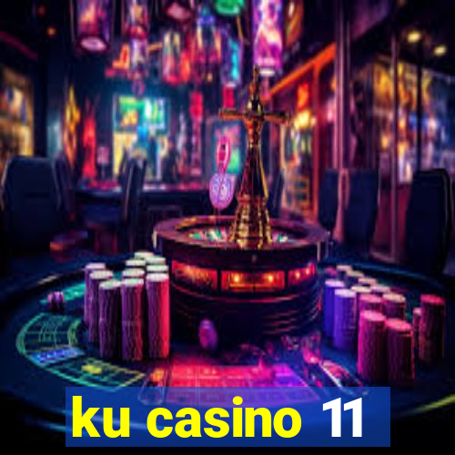 ku casino 11