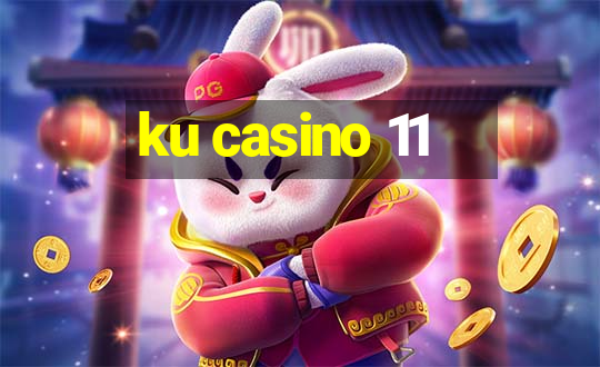 ku casino 11