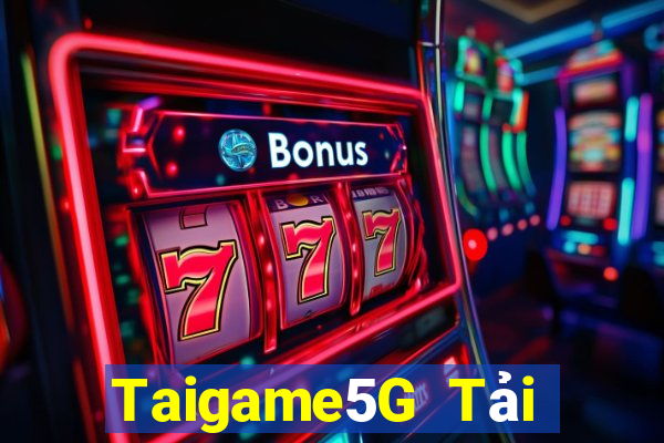 Taigame5G Tải Game Bài Nhất Vip