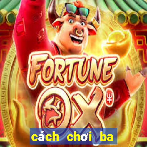 cách chơi ba cây đỏ