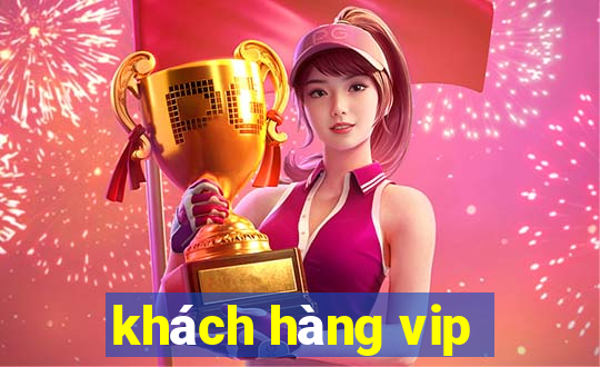 khách hàng vip