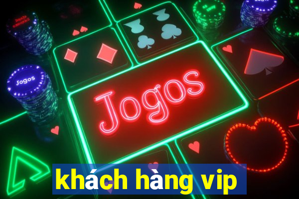 khách hàng vip